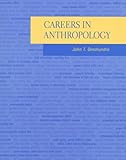 Careers in Anthropology, Omohundro, John T., 0767402634