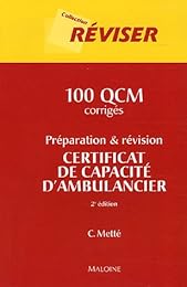 100 QCM corrigés, préparation et révision du certificat de capacité d'ambulancier