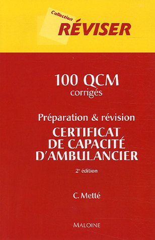 100 QCM corrigés, préparation et révision du certificat de capacité d'ambulancier