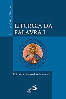 Livro Liturgia da Palavra I: Reflexões para os dias de semana