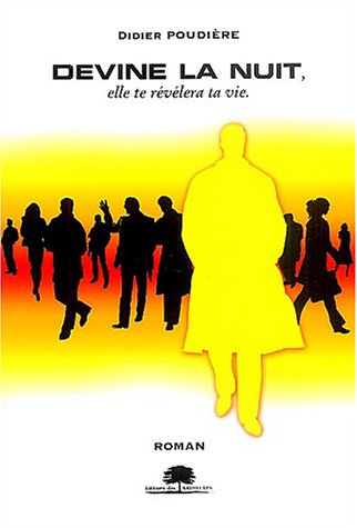 Devine la nuit, elle te révélera ta vie
