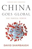 China Goes Global: The Partial Power