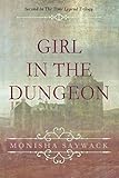 Girl In The Dungeon: Second In The Time Legend Trilogy by Monisha Saywack