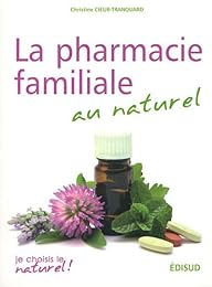 La  pharmacie familiale au naturel