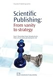 Image de Scientific Publishing: From Vanity to Strategy (Chandos Information Professional Series)