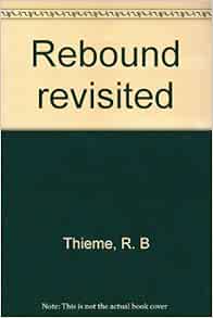 Rebound revisited: Thieme, R. B: 9781557640567: Amazon.com: Books