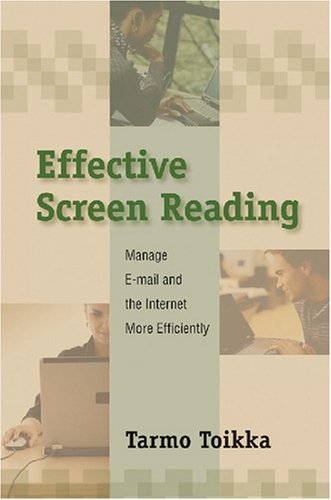 Effective Screen Reading: Managing Electronic Information Effectively by Tarmo Toikka (2008-11-30) by (Hardcover)