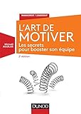 L'Art de motiver - 2e éd. - Les secrets pour booster son équipe: Les secrets pour booster son équipe (Management/Leadership) (French Edition) by