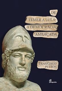 De Temer a Lula: A democracia ameaçada