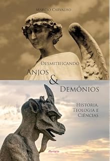 Livro Desmitificando Anjos e Demônios: História, Teologia e Ciências