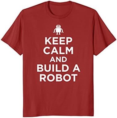 Mens Funny Robotics T Shirt Keep Calm and Build a Robot Small Cranberry