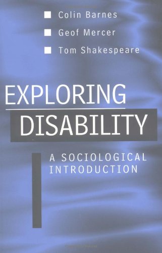 Exploring Disability: A Sociological Introduction Exploring Disability: A Sociological Introduction