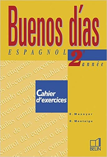 Amazon Fr Buenos Dias Espagnol 3eme 2e Annee Cahier D Exercices Mazoyer Elisabeth Montaigu Reynald Livres