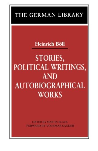 Stories, Political Writings, and Autobiographical Works (German Library)