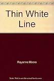 Front cover for the book Thin White Line by Rayanne Moore