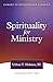 Spirituality for Ministry (The Library of Episcopalian Classics) by Urban T., III Holmes, Urban T. Holmes 