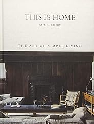 This is Home: The Art of Simple Living