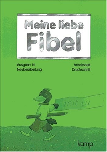 Meine liebe Fibel. Ausgabe N. Arbeitsheft. Druckschrift. RSR. (Lernmaterialien)