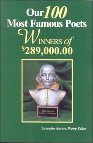 Our 100 Most Famous Poets Aurora Lavender 9780970044556 Amazon Com Books