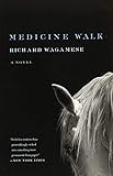 Medicine Walk by Richard Wagamese