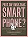 Peut-on vivre sans smartphone ? by 