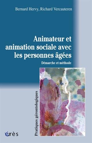 L' animateur et l'animation sociale avec les personnes âgées