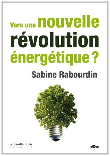 Vers une nouvelle révolution énergétique ?