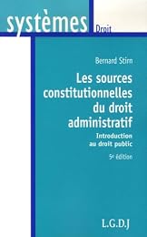 Les  sources constitutionnelles du droit administratif