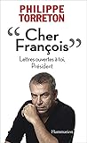 Cher François: Lettres ouvertes à toi, Président (LITTERATURE FRA) (French Edition) by 