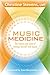 Music Medicine: The Science and Spirit of Healing Yourself with Sound by