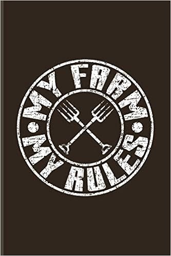 My Farm My Rules Funny Farmer Humor Quote Journal For Nature