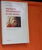 ENFANTS PRISONNIERS D'UN SECRET.LE SILENCE PEUT DETRUIRE LES ENFANTS.IL FAUT LEUR DIRE LA VERITE. by 