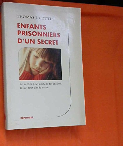 ENFANTS PRISONNIERS D'UN SECRET.LE SILENCE PEUT DETRUIRE LES ENFANTS.IL FAUT LEUR DIRE LA VERITE. by (Paperback)