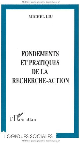 Download Fondements et pratiques de la recherche-action (Logiques sociales) PDF