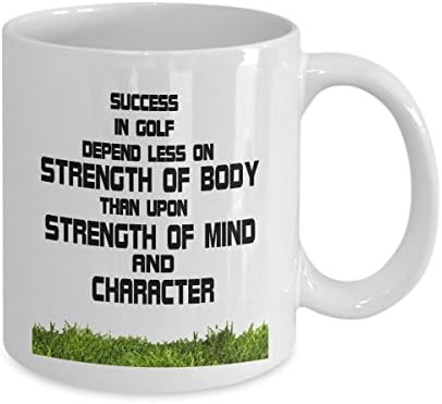 Success In Golf Depends Less On Strength Of Body - Coffee, Tea and Chocolate Mug - Makes Great Gifts &amp; Office Party Gifts for the Holiday Season