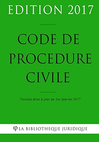 Code De Procédure Civile Edition 2017 Version Mise à Jour - 