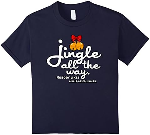 Kids Jingle All The Way - Nobody Likes Half-Aed Jinglers Shirt 10 Navy