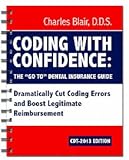 Spiral-bound Coding with Confidence: The Go-to Dental Insurance Guide, 2013 Edition Book