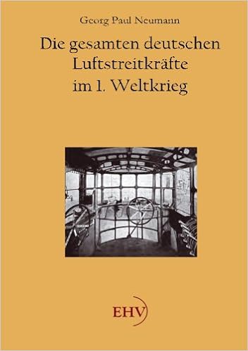 Die Gesamten Deutschen Luftstreitkraefte Im 1 Weltkrieg - 