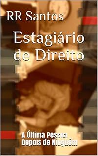 Livro Estagiário de Direito: A Última Pessoa Depois de Ninguém