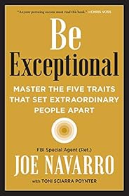 Be Exceptional: Master the Five Traits That Set Extraordinary People Apart