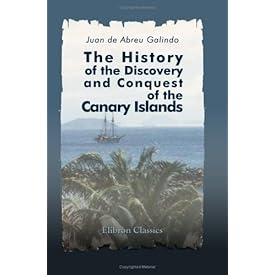 The History of the Discovery and Conquest of the Canary Islands