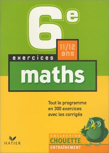 Download Chouette Entraînement : Mathématiques, de la 6e à la 5e - 11-12 ans (+ corrigés) PDF