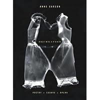 Decreation: Poetry, Essays, Opera