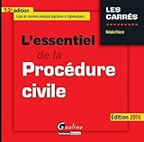L'ESSENTIEL DE LA PROCÉDURE CIVILE 2016 - 13ÈME ÉDITION: À JOUR DES DERNIÈRES ÉVOLUTIONS LÉGISLATIVES (CARRÉS ROUGE) by 