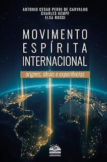 Livro Movimento Espírita Internacional: Origens, ideais e experiências