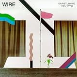 Wire Album: «On Returning: 1977-1979» (Front side)