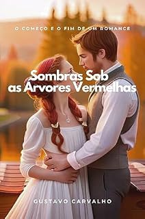 Livro Sombras Sob as Árvores Vermelhas: o começo e o fim de um romance