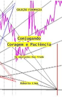 Livro Conjugando Coragem e Paciência em operações Day Trade