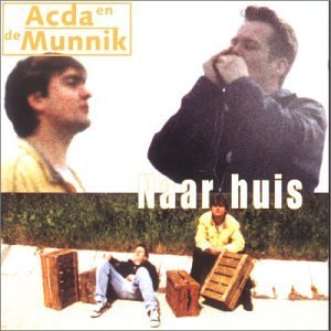 Acda & De Munnik - Naar Huis By Acda & De Munnik - Zortam Music